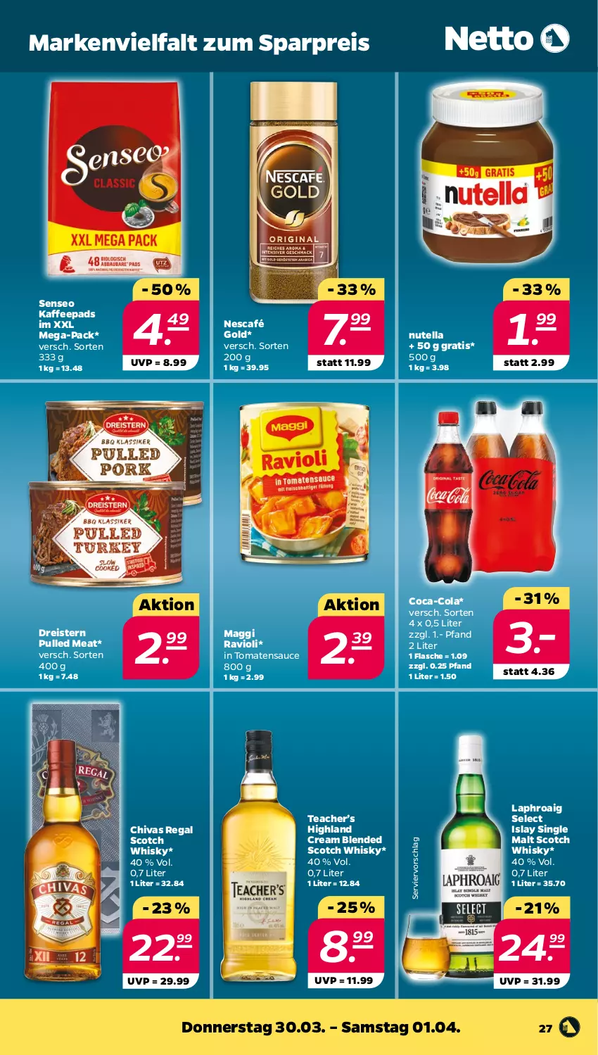 Aktueller Prospekt Netto - Woche 13 - von 27.03 bis 01.04.2023 - strona 27 - produkty: blended scotch, blended scotch whisky, coca-cola, cola, dreistern, eis, flasche, islay single malt, kaffee, kaffeepads, laphroaig, maggi, Nescafé, nescafé gold, nutella, ravioli, regal, reis, sauce, scotch, scotch whisky, senseo, single malt, Ti, tomate, tomaten, tomatensauce, whisky