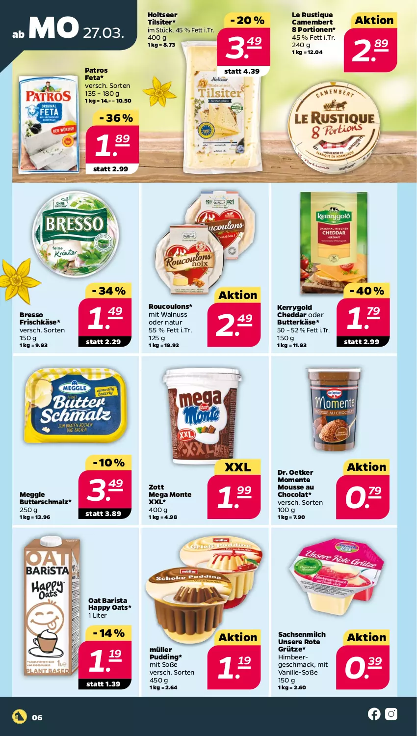 Aktueller Prospekt Netto - Woche 13 - von 27.03 bis 01.04.2023 - strona 6 - produkty: bresso, butter, butterkäse, Butterschmalz, camembert, cheddar, cola, Dr. Oetker, ente, feta, frischkäse, grütze, himbeer, Holts, Käse, kerrygold, Le Rustique, mac, malz, meggle, milch, monte, mousse, Mousse au Chocolat, Müller, natur, nuss, patros, pudding, Rote Grütze, sac, Schmalz, Soße, Ti, Tilsiter, vanille, walnuss, zott