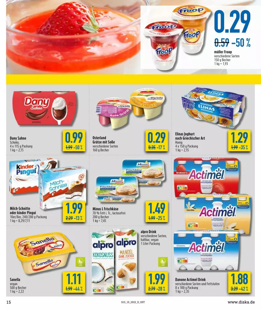 Aktueller Prospekt Diska - Prospekte - von 11.04 bis 16.04.2022 - strona 15 - produkty: actimel, actimel drink, alpro, Becher, danone, danone actimel drink, Dany, dany sahne, drink, elinas, elinas joghurt, frischkäse, froop, grütze, honig, joghur, joghurt, Käse, Kinder, kinder pingui, kokos, kokosnuss, milch, milch-schnitte, Müller, müller froop, nuss, pingui, sahne, schoko, Soße, Ti