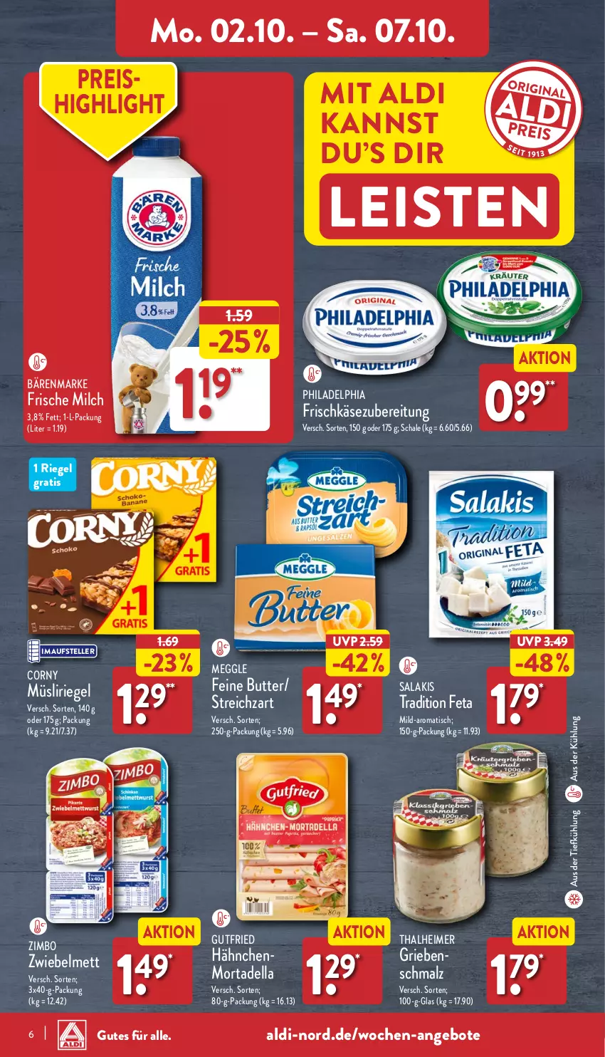 Aktueller Prospekt Aldi Nord - Von Montag - von 02.10 bis 07.10.2023 - strona 6 - produkty: aldi, angebot, angebote, aus der tiefkühlung, bärenmarke, butter, corny, dell, eimer, eis, elle, feta, frische milch, frischkäse, frischkäsezubereitung, gutfried, Käse, malz, meggle, Mett, milch, mortadella, müsli, Müsliriegel, philadelphia, reis, riegel, salakis, Schal, Schale, Schmalz, Streichzart, teller, Ti, tisch, zimbo, zwiebel