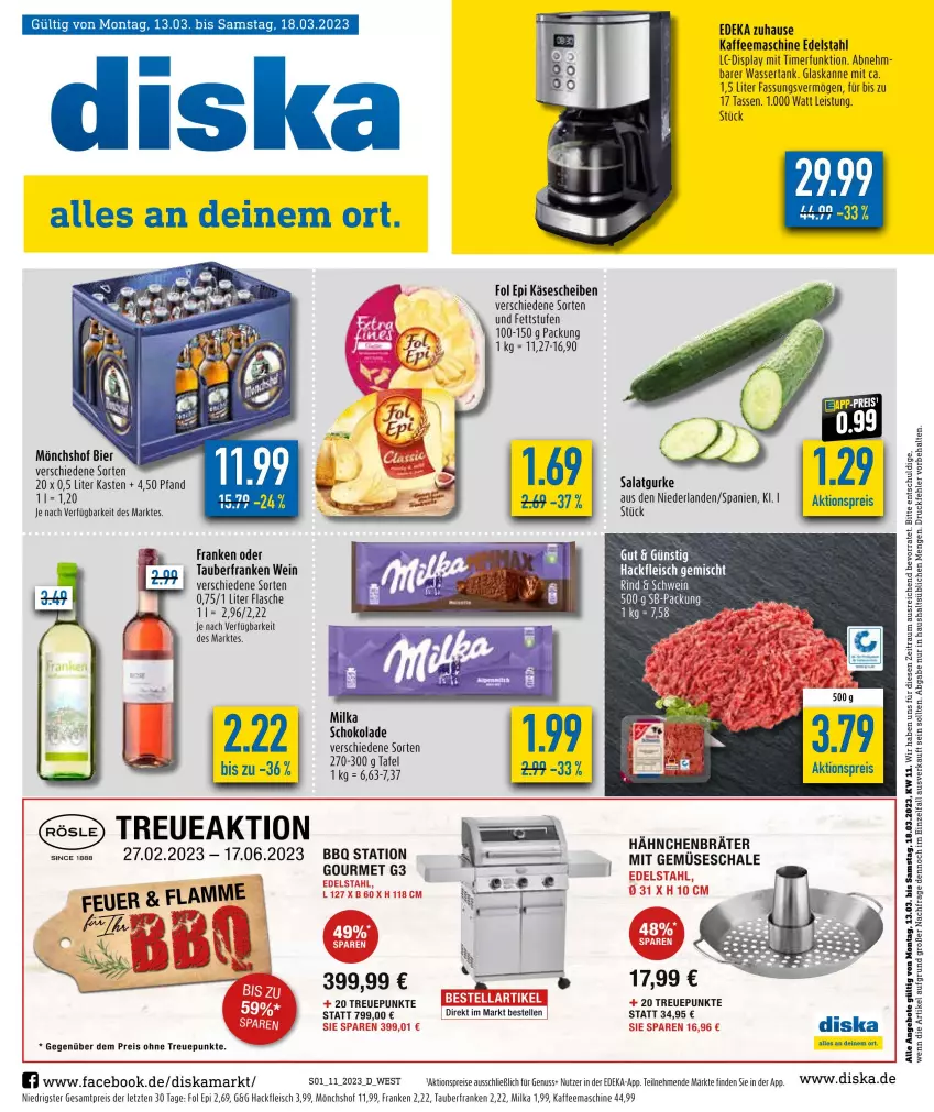 Aktueller Prospekt Diska - Prospekte - von 13.03 bis 18.03.2023 - strona 1 - produkty: aktionspreis, angebot, angebote, bier, deka, edelstahl, eis, elle, flasche, fleisch, fol epi, gurke, hackfleisch, hackfleisch gemischt, kaffee, kaffeemaschine, Käse, käsescheiben, milka, milka schokolade, mit gemüse, mönchshof, nuss, reis, rind, salat, Salatgurke, Schal, Schale, schoko, schokolade, schwein, tasse, Ti, timer, wasser, wassertank, wein, ZTE