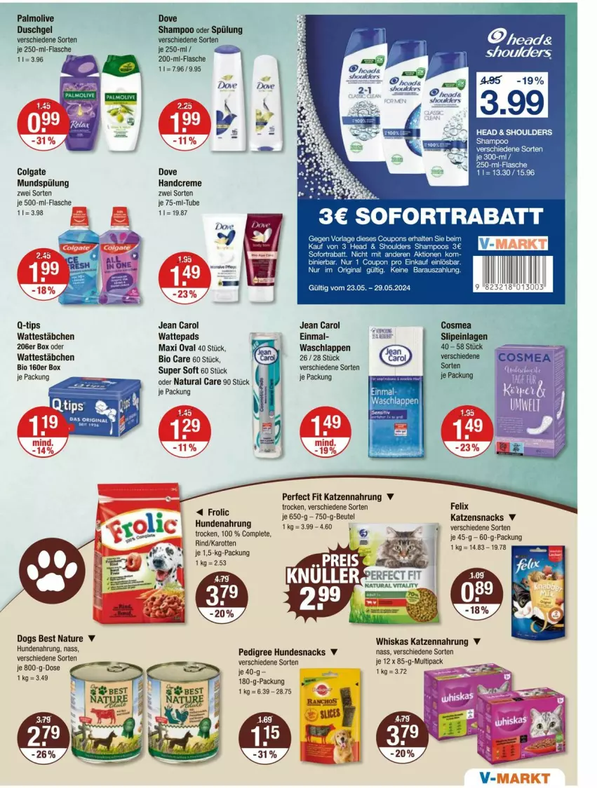 Aktueller Prospekt Vmarkt - Prospekte - von 23.05 bis 29.05.2024 - strona 13 - produkty: auto, beutel, bio, colgate, cosmea, creme, dove, felix, flasche, frolic, handcreme, hundenahrung, hundesnack, hundesnacks, je 500-ml-flasche, Jean Carol, karotten, katzennahrung, katzensnack, katzensnacks, LG, mundspülung, natur, natura, pedigree, Perfect Fit, rind, shampoo, shampoo oder spülung, slip, slipeinlagen, snack, snacks, spülung, Ti, waschlappen, wattepads, Wattestäbchen, whiskas