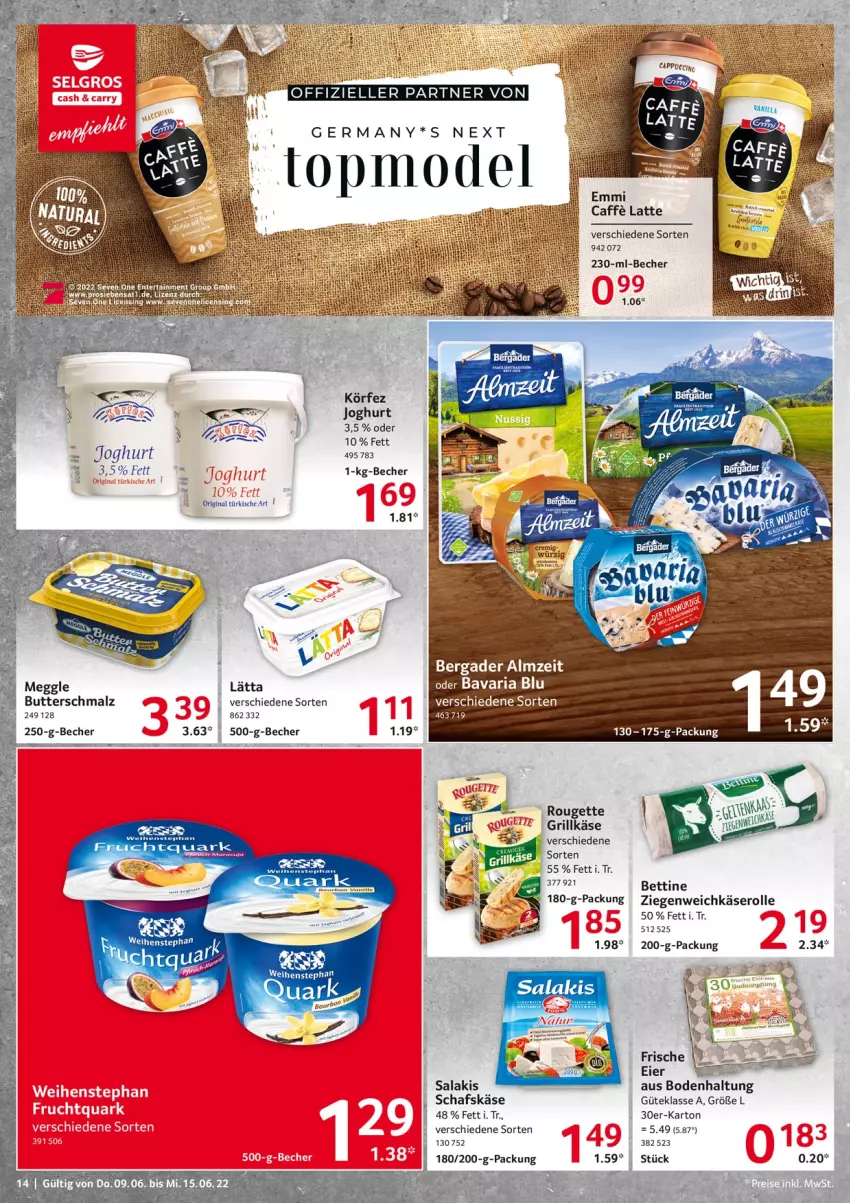 Aktueller Prospekt Selgros - Food - von 09.06 bis 15.06.2022 - strona 14 - produkty: bavaria blu, Becher, bett, butter, Butterschmalz, caffe, eier, eis, grill, Grillkäse, joghur, joghurt, Käse, lätta, latte, malz, Ria, rouge, rougette, salakis, schafskäse, Schmalz, tee, Ti, weichkäse, weihenstephan