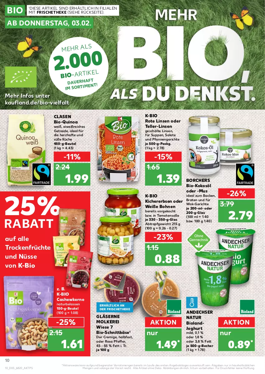 Aktueller Prospekt Kaufland - von 03.02 bis 09.02.2022 - strona 10 - produkty: andechser natur, angebot, auer, Becher, beutel, bio, bioland, bohne, bohnen, braten, Cashew, cashewkerne, elle, erbsen, früchte, Gläser, joghur, joghurt, joghurt mild, Käse, kichererbsen, kokos, kokosöl, küche, landjoghurt, linsen, natur, pfanne, pfannen, pfeffer, quinoa, Rote Linsen, salat, salate, schnittkäse, Soße, suppe, suppen, teller, Ti, tomate, tomaten, Trockenfrüchte, Trockenfrüchte und Nüsse, und pfanne, Weiße Bohnen, wok, ZTE