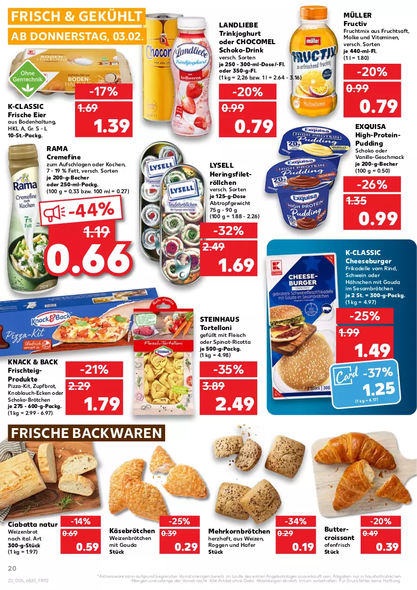 Aktueller Prospekt Kaufland - von 03.02 bis 09.02.2022 - strona 20 - produkty: angebot, backwaren, Becher, brot, brötchen, burger, butter, ciabatta, creme, Croissant, dell, drink, eier, eis, elle, exquisa, filet, fleisch, frische backwaren, frucht, fruchtsaft, gouda, hafer, hering, Herings, joghur, joghurt, Käse, knoblauch, korn, landliebe, lysell, mac, mehrkornbrötchen, mit gouda, Müller, natur, Ofen, pizza, pudding, rama, rama cremefine, ricotta, rind, ring, saft, schoko, schwein, sesam, spinat, steinhaus, Ti, torte, tortelloni, vanille, vita, Vitamine, wein, Weizenbrot, weizenbrötchen, ZTE