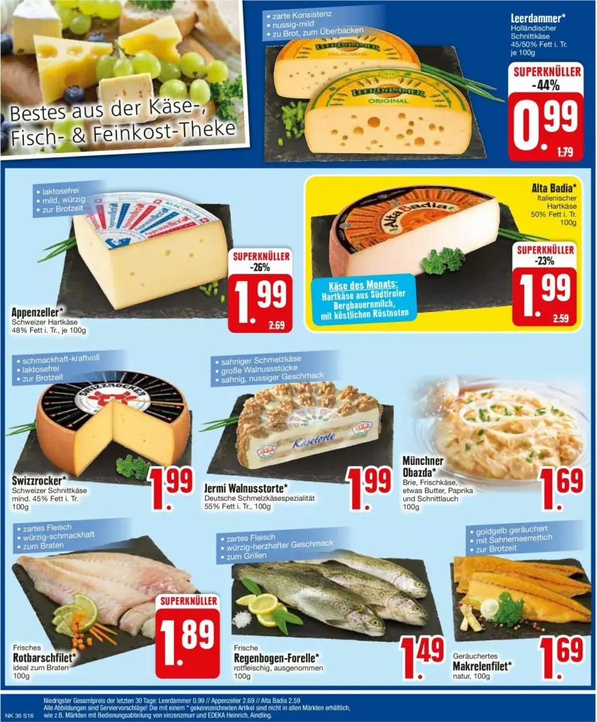 Aktueller Prospekt Edeka - Prospekte - von 02.09 bis 07.09.2024 - strona 16 - produkty: appenzeller, auer, Bad, Bau, Bauer, braten, brie, butter, eis, elle, filet, fleisch, forelle, frischkäse, hartkäse, ideal zum braten, italienischer hartkäse, Käse, Makrele, milch, natur, nuss, obazda, paprika, rel, Rotbarsch, rotbarschfilet, Schmelzkäse, schnittkäse, schnittlauch, schweizer hartkäse, schweizer schnittkäse, Spezi, Swizzrocker, torte, walnuss