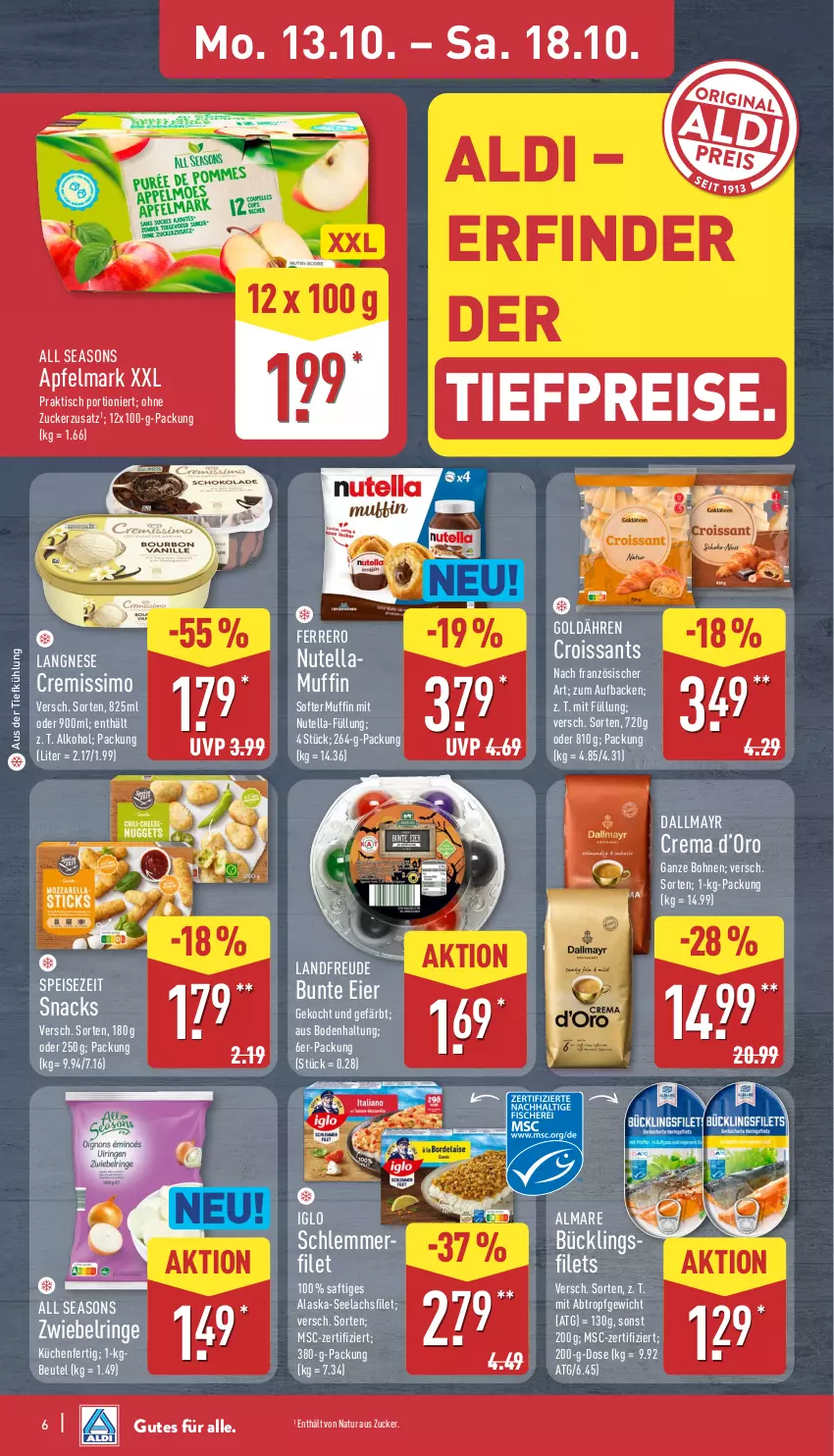 Aktueller Prospekt Aldi Nord - Von Montag - von 13.10 bis 18.10.2025 - strona 6 - produkty: Alaska-Seelachs, Alaska-Seelachsfilet, aldi, alkohol, almare, apfel, aus der tiefkühlung, beutel, bohne, bohnen, cremissimo, Croissant, croissants, dallmayr, eier, eis, ferrero, filet, filets, iglo, küche, Küchen, lachs, lachsfilet, langnese, langnese cremissimo, Muffin, natur, nutella, reis, ring, saft, schlemmerfilet, seelachsfilet, sim, snack, snacks, Ti, tiefpreis, tisch, zucker, zwiebel
