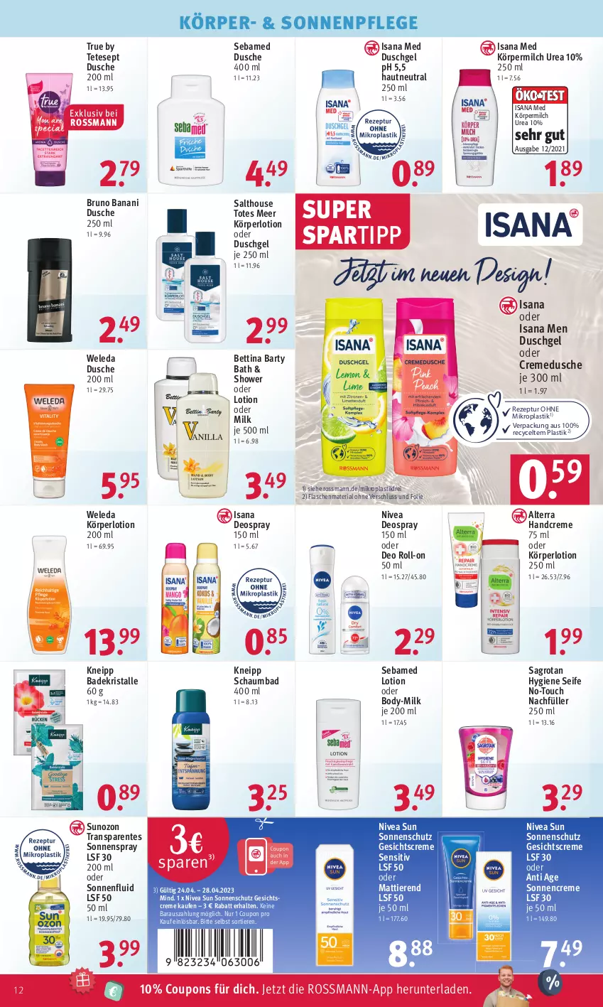 Aktueller Prospekt Rossmann - Prospekte - von 24.04 bis 28.04.2023 - strona 12 - produkty: alterra, asti, Bad, Badekristalle, bett, body, bruno banani, coupon, coupons, creme, cremedusche, deo, deo roll-on, deospray, deospray 150 ml, dusche, duschgel, ente, flasche, Gesichtscreme, handcreme, isana, kneipp, Körperlotion, Lotion, milch, nivea, nivea sun, oder deo roll-on, rezept, Ria, roll-on, sagrotan, sana, schaumbad, sebamed, Seife, sonnencreme, sonnenschutz, sonnenspray, spartipp, Ti, Tiere, weleda