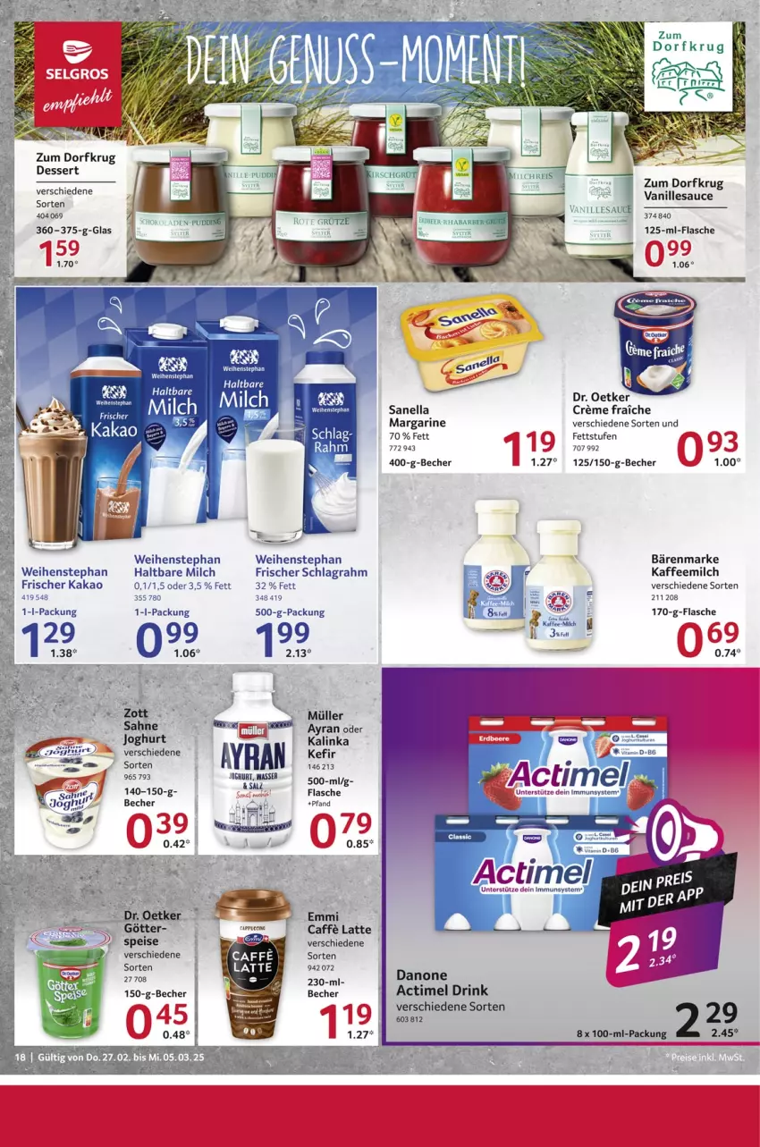 Aktueller Prospekt Selgros - Food - von 27.02 bis 05.03.2025 - strona 18 - produkty: actimel, actimel drink, Ayran, bärenmarke, Becher, caffe, creme, danone, dessert, Dr. Oetker, drink, emmi, flasche, haltbare milch, kaffee, Kaffeemilch, kakao, Kefir, latte, margarine, milch, Müller, sauce, schlagrahm, Ti, vanille, Vanillesauce, wasser, weihenstephan, Zum Dorfkrug