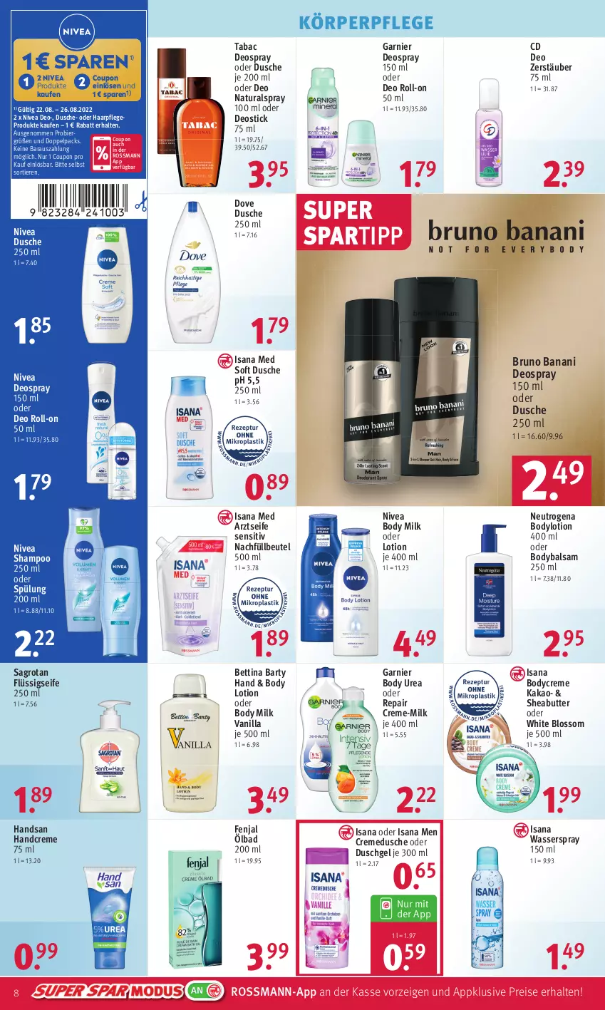 Aktueller Prospekt Rossmann - Prospekte - von 22.08 bis 26.08.2022 - strona 8 - produkty: Arztseife, Bad, balsam, bett, beutel, bier, body, body lotion, body milk, bodylotion, bruno banani, butter, coupon, creme, cremedusche, deo, deo roll-on, deospray, deospray 150 ml, Deostick, dove, dusche, duschgel, eis, flüssigseife, garnier, haarpflege, handcreme, isana, kakao, körperpflege, Lotion, natur, natura, neutrogena, nivea, oder deo roll-on, reis, roll-on, sagrotan, sana, Seife, shampoo, shampoo 250 ml, Sheabutter, spartipp, spülung, spülung 200 ml, Ti, Tiere, wasser