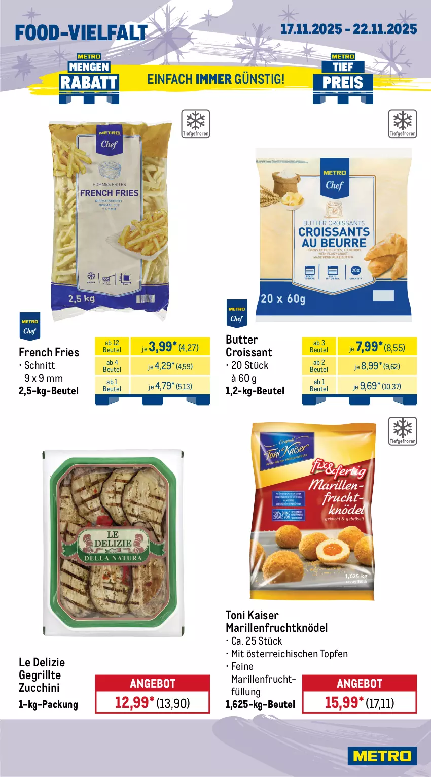 Aktueller Prospekt Metro - Wochen-Angebote Gastro - von 17.11 bis 22.11.2025 - strona 11 - produkty: angebot, bacon, beutel, butter, Croissant, doppelrahmstufe, eimer, eis, frischkäse, frucht, grill, Kaiser, Käse, Knödel, latte, mac, milch, mozzarella, natur, peperoni, Peroni, pizza, reis, rel, salami, Schal, Schale, schnitten, Ti, tiefpreis, topf, Topfen, würfel, zucchini