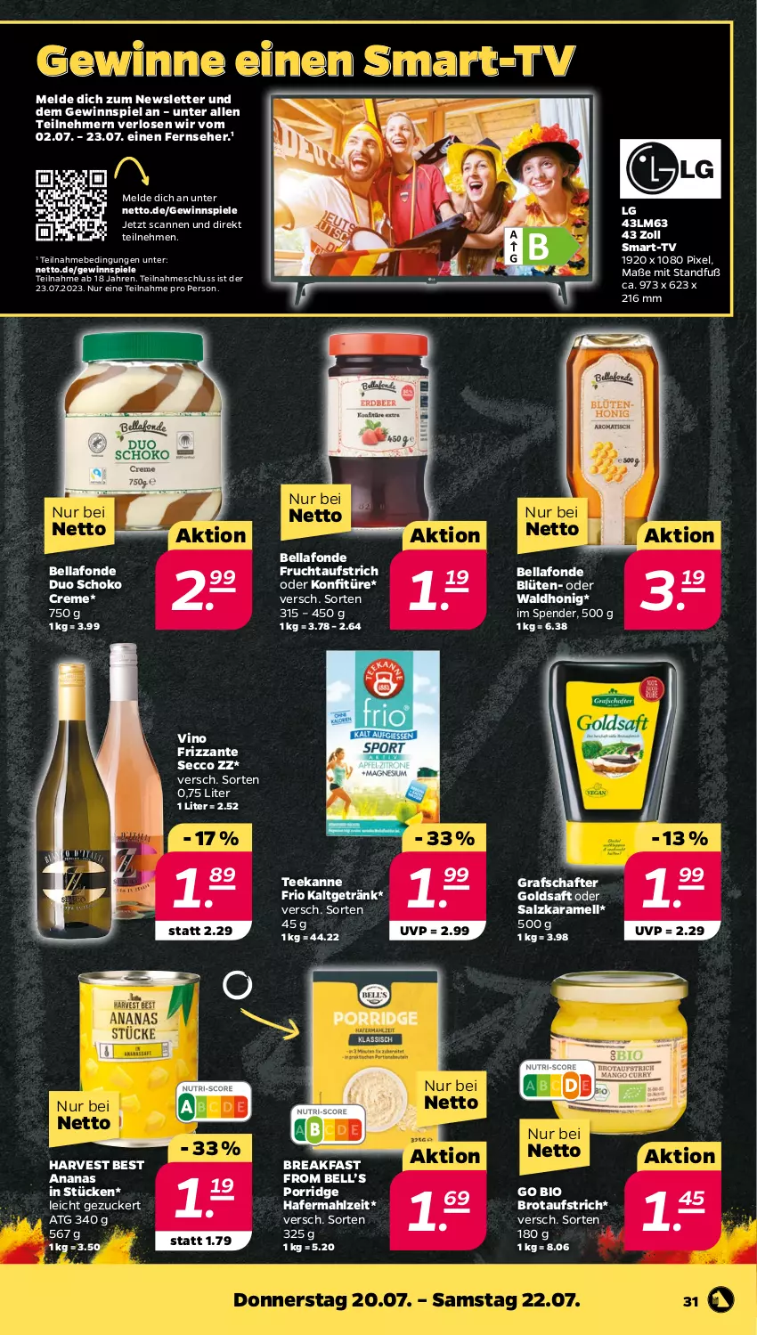 Aktueller Prospekt Netto - Woche 29 - von 17.07 bis 22.07.2023 - strona 31 - produkty: ananas, aufstrich, bio, Blüte, brot, brotaufstrich, creme, ecco, fernseher, frizzante, frucht, fruchtaufstrich, getränk, gewinnspiel, goldsaft, grafschafter, hafer, honig, karamell, konfitüre, LG, porridge, saft, salz, schoko, Spiele, tee, teekanne, Ti, zucker