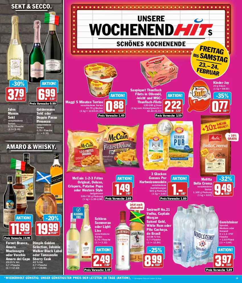 Aktueller Prospekt Hit - Wochenprospekt - von 19.02 bis 24.02.2024 - strona 15 - produkty: alkohol, amaro, Amaro del Capo, Becher, bella crema, black label, cachaça, Cap, captain morgan, doppio passo, ecco, eis, Fernet, fernet branca, filet, filets, fisch, flasche, geldermann, gerolsteine, gerolsteiner, gin, hartweizen, in olivenöl, johnnie walker, jules mumm, Kinder, lack, maggi, mccain, melitta, monte, mumm, natur, nudel, nudeln, nuss, olive, oliven, olivenöl, passo, prosecco, reis, rel, rum, saupiquet, sekt, smirnoff, Sprudel, steiner, terrine, thunfisch, thunfisch filets, Ti, vodka, Weste, whisky, white rum, ZTE