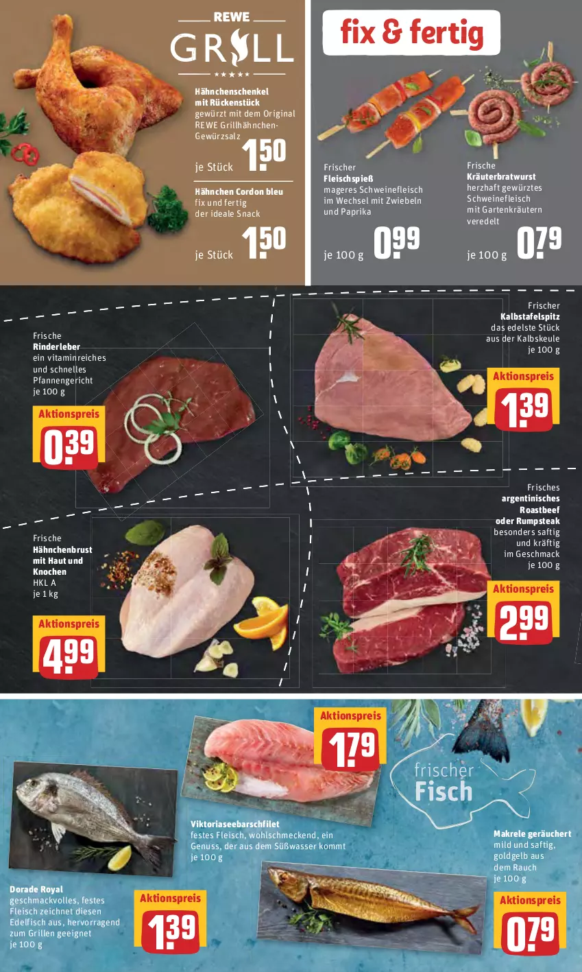 Aktueller Prospekt Rewe - Prospekte - von 21.03 bis 27.03.2022 - strona 4 - produkty: aktionspreis, beef, bratwurst, cordon bleu, Dorade, dorade royal, eis, elle, filet, fisch, fleisch, Frische Hähnchen, Garten, gewürz, gewürzsalz, gin, grill, grillhähnchen, hähnchenbrust, hähnchenschenkel, henkel, kräuter, kräutern, mac, Makrele, mit zwiebeln, nuss, oder rumpsteak, paprika, pfanne, pfannen, Rauch, reis, rel, Ria, rind, rinder, Rinderleber, roastbeef, rum, rumpsteak, saft, salz, schenkel, schwein, schweine, schweinefleisch, snack, steak, tafelspitz, Ti, vita, wasser, wein, weine, wurst, ZTE, zwiebel, zwiebeln