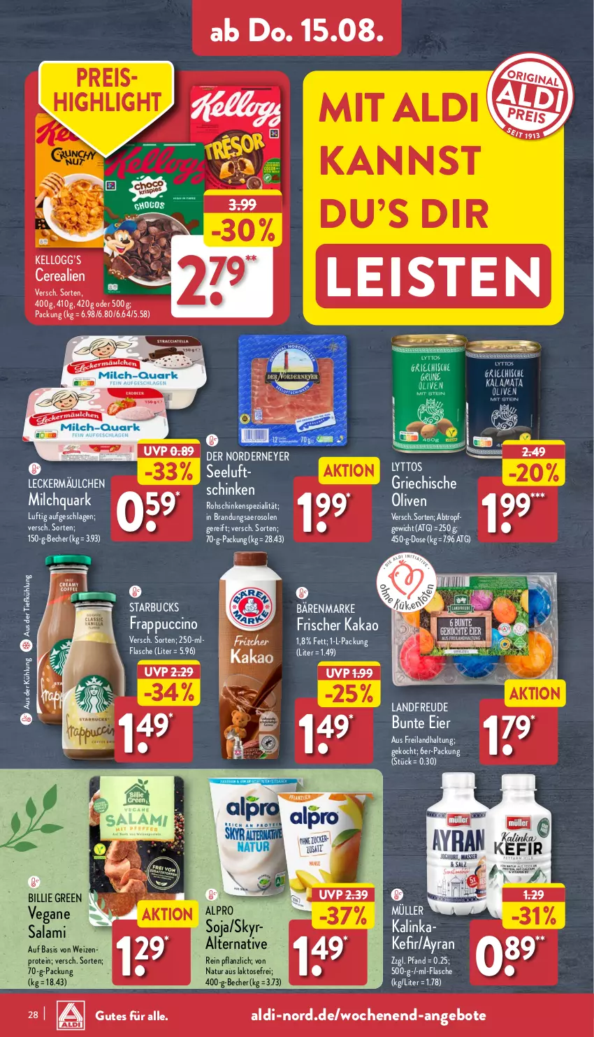 Aktueller Prospekt Aldi Nord - Von Montag - von 12.08 bis 17.08.2024 - strona 28 - produkty: aldi, alpro, angebot, angebote, aus der tiefkühlung, Ayran, bärenmarke, Becher, cerealien, cin, eier, eis, flasche, kakao, Kefir, leckermäulchen, milch, Müller, natur, olive, oliven, quark, reis, rohschinken, salami, schinken, Skyr, soja, Spezi, starbucks, Ti