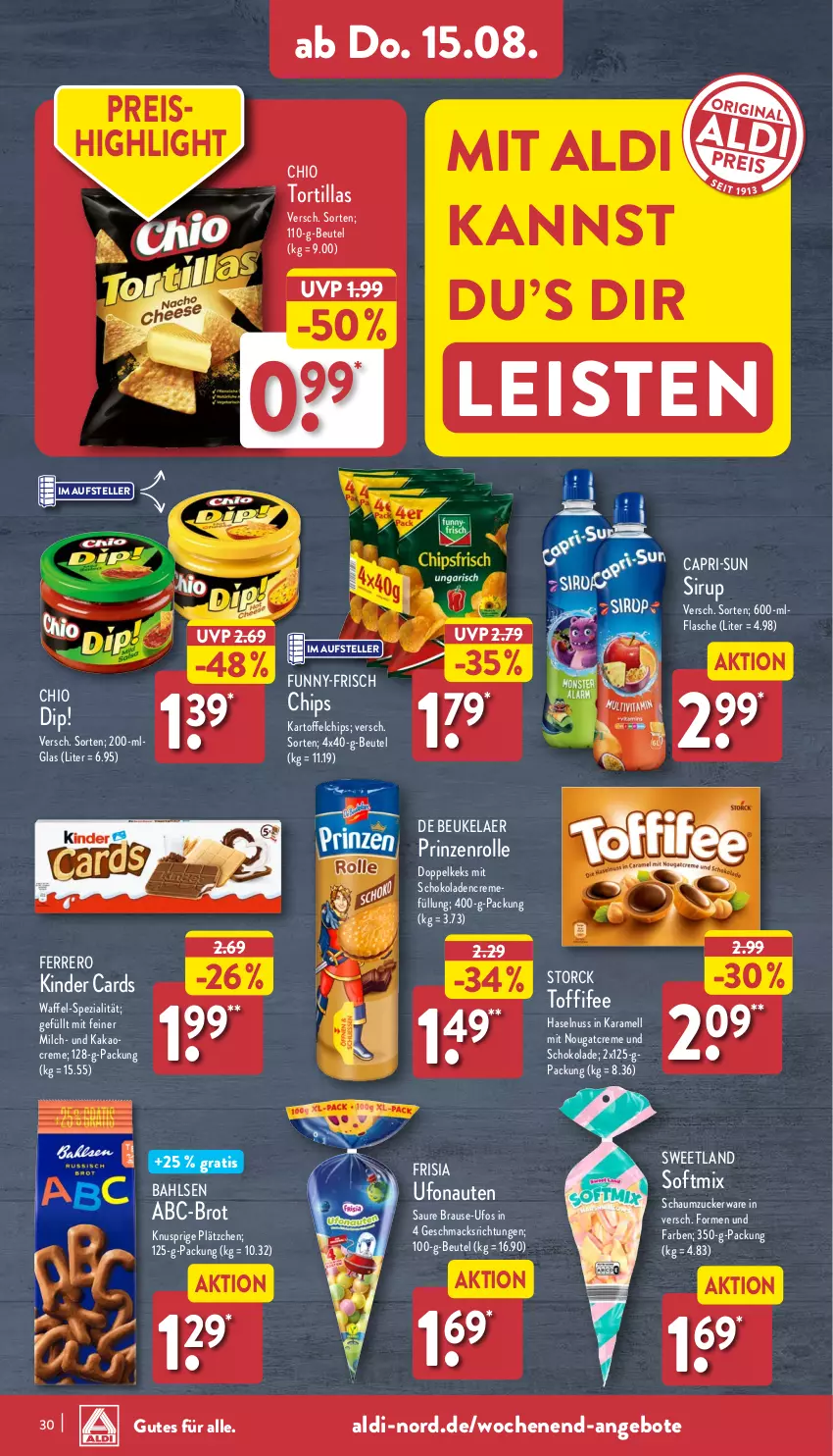 Aktueller Prospekt Aldi Nord - Von Montag - von 12.08 bis 17.08.2024 - strona 30 - produkty: aldi, angebot, angebote, bahlsen, beutel, brause, brot, Cap, capri-sun, chips, creme, de beukelaer, dip, eis, elle, ferrero, flasche, funny-frisch, haselnuss, kakao, karamell, kartoffel, kartoffelchips, keks, Kinder, Lätzche, LG, mac, milch, Nougatcreme, nuss, prinzenrolle, reis, Schaumzucker, schoko, schokolade, schokoladen, sirup, Spezi, storck, Sweetland, teller, Ti, toffifee, tortilla, tortillas, zucker