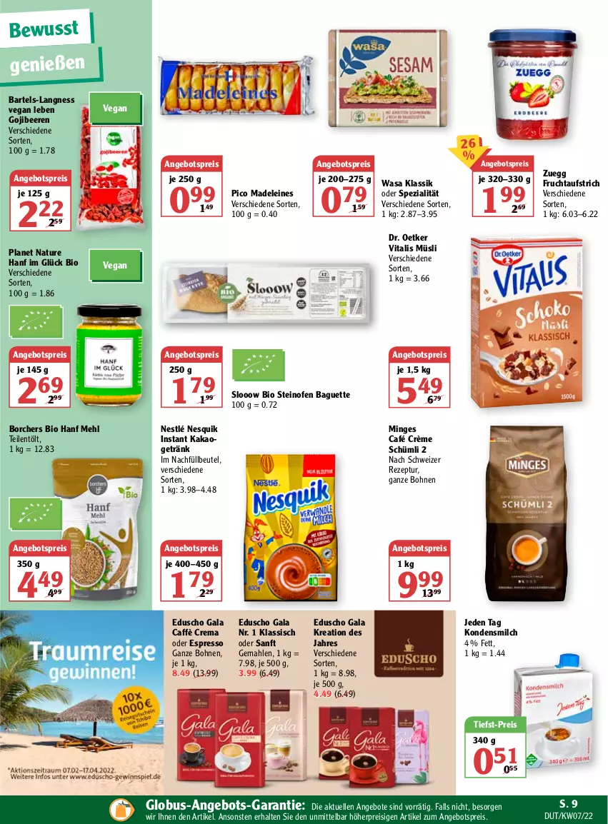 Aktueller Prospekt Globus - Prospekte - von 14.02 bis 19.02.2022 - strona 9 - produkty: angebot, angebote, angebotspreis, aufstrich, baguette, beere, beeren, beutel, bio, bohne, bohnen, caffè crema, Dr. Oetker, eduscho, eis, elle, espresso, frucht, fruchtaufstrich, getränk, kakao, kondensmilch, leine, mehl, milch, müsli, natur, nesquik, nestlé, oder espresso, Ofen, reis, rezept, Spezi, steinofen, Ti, tiefst-preis, vita, vitalis, vitalis müsli, wasa, zuegg