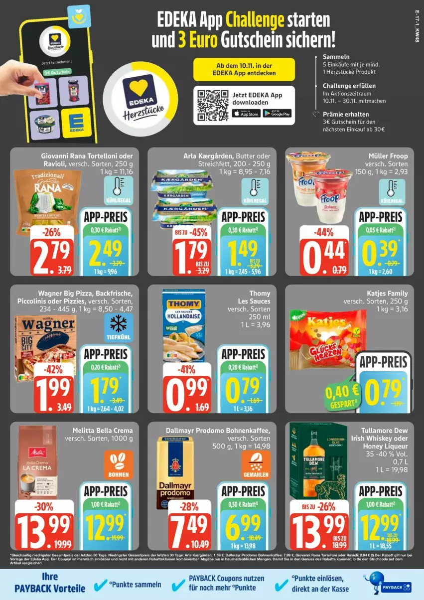 Aktueller Prospekt Edeka - Prospekte - von 24.11 bis 29.11.2025 - strona 23 - produkty: arla, bella crema, bio, bohne, bohnen, bohnenkaffee, butter, dallmayr, dallmayr prodomo, decke, deka, giovanni rana, gutschein, irish whiskey, kaffee, katjes, liqueur, mac, melitta, payback, piccolinis, pizza, prodomo, Rana, ravioli, torte, tortelloni, tullamore, tullamore dew, wagner, whiskey