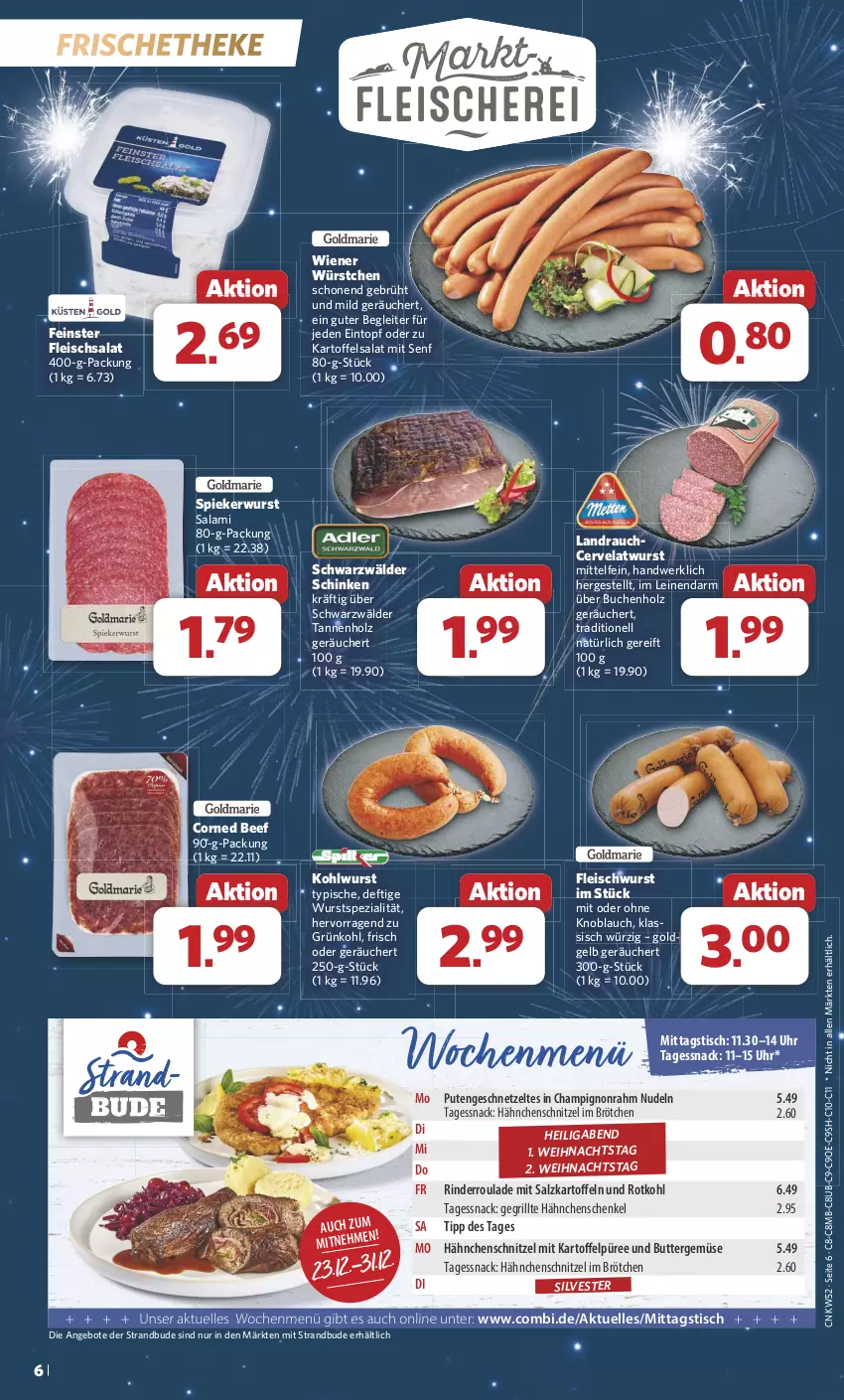 Aktueller Prospekt Combi - Prospekte - von 23.12 bis 31.12.2024 - strona 6 - produkty: angebot, angebote, beef, brötchen, buch, butter, champignon, corned beef, eintopf, eis, elle, fleisch, fleischsalat, fleischwurst, Gegrillte Hähnchenschenkel, geschnetzeltes, grill, hähnchenschenkel, Hähnchenschnitzel, henkel, Holz, kartoffel, kartoffeln, Kartoffelpüree, kartoffelsalat, knoblauch, leine, mit oder ohne knoblauch, nudel, nudeln, püree, pute, Putengeschnetzeltes, Rauch, rind, rinder, Rinderroulade, rotkohl, salami, salat, salz, schenkel, schinken, schnitzel, schwarzwälder schinken, senf, snack, Spezi, Ti, tisch, topf, uhr, wiener, wiener würstchen, wurst, würstchen, Zelt