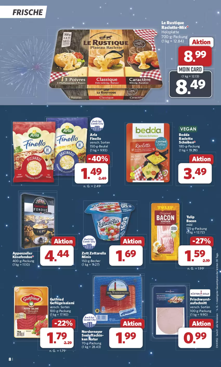 Aktueller Prospekt Combi - Prospekte - von 23.12 bis 31.12.2024 - strona 8 - produkty: appenzeller, arla, aufschnitt, bacon, Becher, beutel, eis, elle, finello, Fondue, Geflügel, gutfried, Holz, Käse, latte, Le Rustique, natur, reis, rel, salami, schinken, Seeluftschinken, Ti, tulip, wurst, zott, zottarella, zottarella minis, ZTE