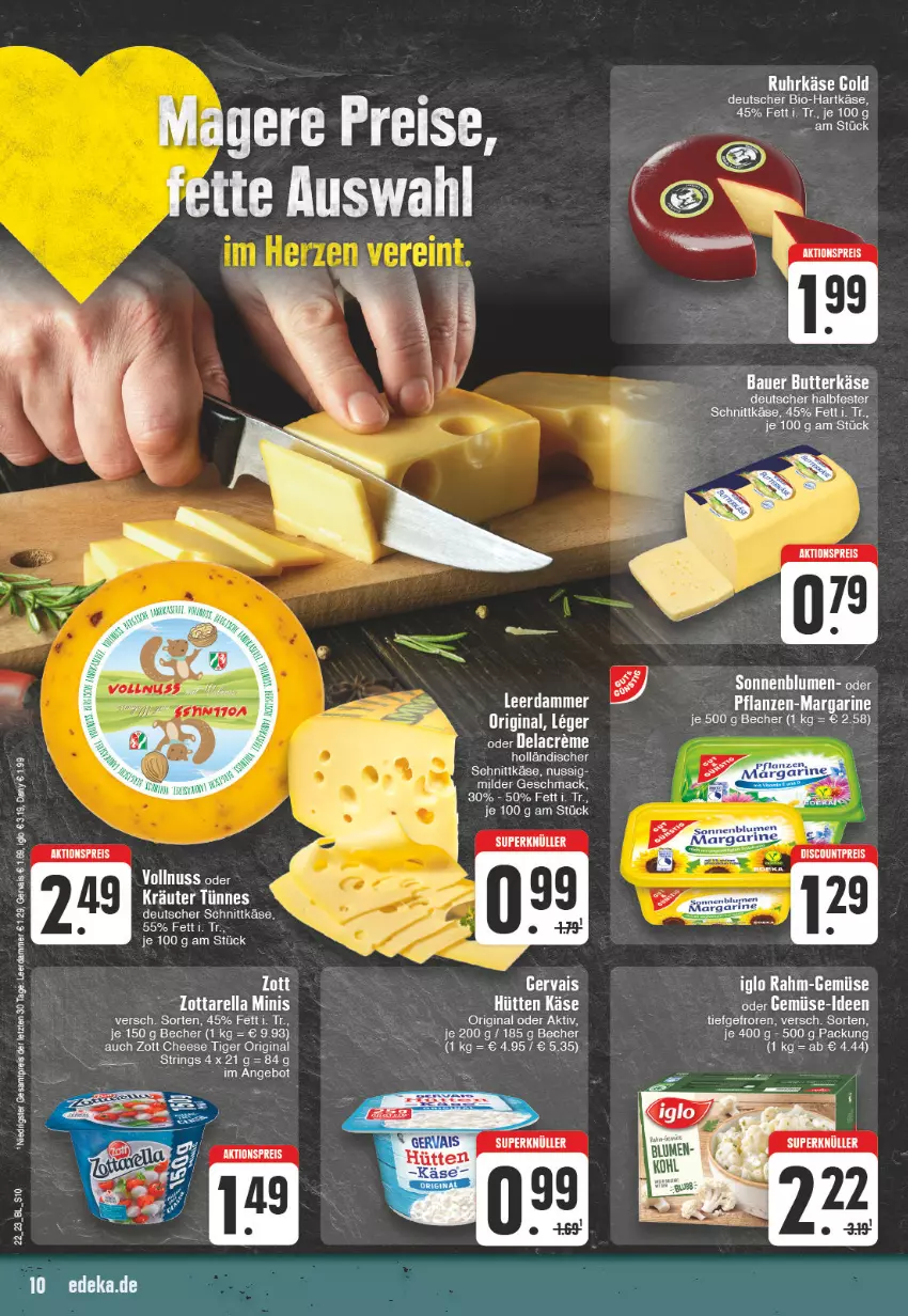 Aktueller Prospekt Edeka - Angebote der Woche - von 29.05 bis 03.06.2023 - strona 10 - produkty: aktionspreis, angebot, Becher, bett, bio, deutscher schnittkäse, discount, eis, gervais, gin, halbfester schnittkäse, hartkäse, holländischer schnittkäse, iglo, Käse, kräuter, leerdammer, mac, margarine, nuss, oder kräuter, rahm-gemüse, reis, rel, ring, schnittkäse, String, tee, Ti, uhr, Yo, zott, ZTE