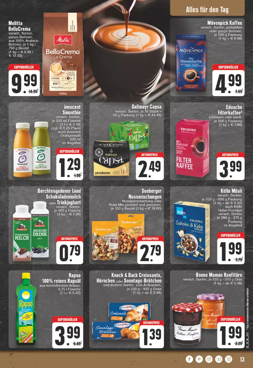 Aktueller Prospekt Edeka - Angebote der Woche - von 29.05 bis 03.06.2023 - strona 13 - produkty: aktionspreis, angebot, Bau, bellacrema, Berger, beutel, bohne, bohnen, bonne maman, brötchen, Cap, Croissant, croissants, dallmayr, dallmayr capsa, eis, flasche, hafer, hörnchen, Innocent, kaffee, kölln, konfitüre, mam, milch, mövenpick, mövenpick kaffee, müsli, nuss, orange, orangen, orangensaft, porridge, rapso, reis, saft, salz, schoko, schokolade, schokoladen, seeberger, Ti, trolli