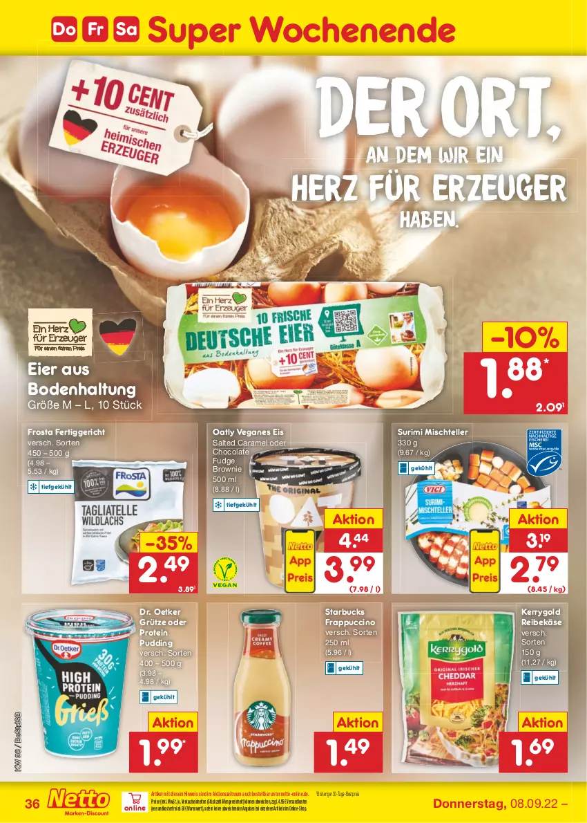 Aktueller Prospekt Netto Marken-Discount - Filial-Angebote - von 05.09 bis 10.09.2022 - strona 36 - produkty: bestpreis, brownie, caramel, cin, cola, Dr. Oetker, eier, eis, elle, fertiggericht, frosta, grütze, Käse, kerrygold, ndk, pudding, Reibekäse, reis, starbucks, teller, Ti, Veganes Eis, versandkostenfrei