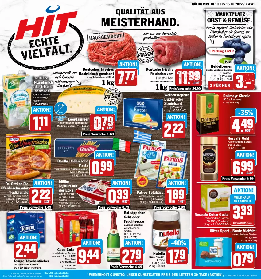 Aktueller Prospekt Hit - Prospekte - von 10.10 bis 15.10.2022 - strona 1 - produkty: aktionspreis, alkohol, barilla, Becher, beere, beeren, butter, cola, creme, dallmayr, die ofenfrische, dolce gusto, Dr. Oetker, ecco, eis, feta, flasche, fleisch, frucht, fruchtsecco, gin, hackfleisch, hackfleisch gemischt, heidelbeere, heidelbeeren, holländischer schnittkäse, italienische pasta, joghur, joghurt, joghurt mit der ecke, jungbullen, Käse, kuchen, kühlschrank, landliebe, landmilch, leerdammer, mac, Meister, milch, Müller, natur, Nescafé, nescafé gold, Nougatcreme, nuss, nutella, obst, Ofen, pasta, patros, Pfannkuchen, reis, rind, ritter, ritter sport, rotkäppchen, rouladen, salat, salate, Schal, Schale, schnitten, schnittkäse, Schrank, schwein, schwein und rind, sekt, Sport, Streichzart, Tasche, taschen, taschentücher, Tempo, Ti, tradizionale, tücher, vom schwein und rind, weihenstephan, wein, ZTE