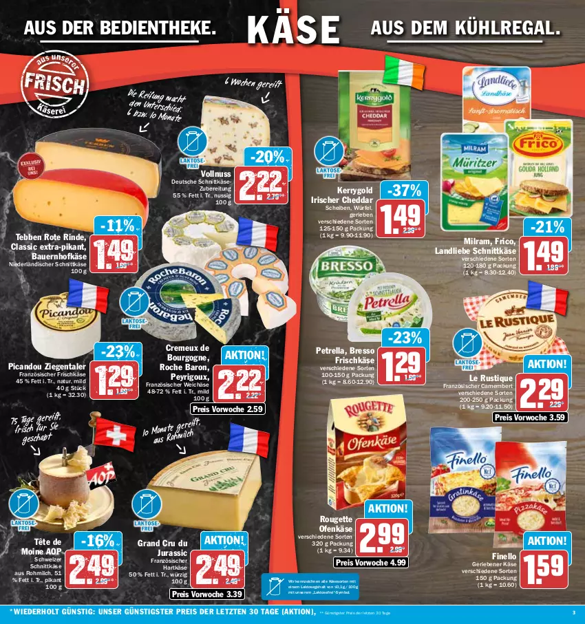 Aktueller Prospekt Hit - Prospekte - von 10.10 bis 15.10.2022 - strona 3 - produkty: auer, aus dem kühlregal, Bau, Bauer, Bourgogne, bresso, camembert, cheddar, creme, eis, finello, frico, frischkäse, hartkäse, Jura, Käse, kerrygold, kühlregal, landliebe, Le Rustique, milch, milram, natur, niederländischer schnittkäse, nuss, Ofen, Ofenkäse, petrella, regal, reis, rel, rind, rouge, rougette, schnittkäse, schweizer schnittkäse, Tête de Moine, Ti, würfel, ZTE