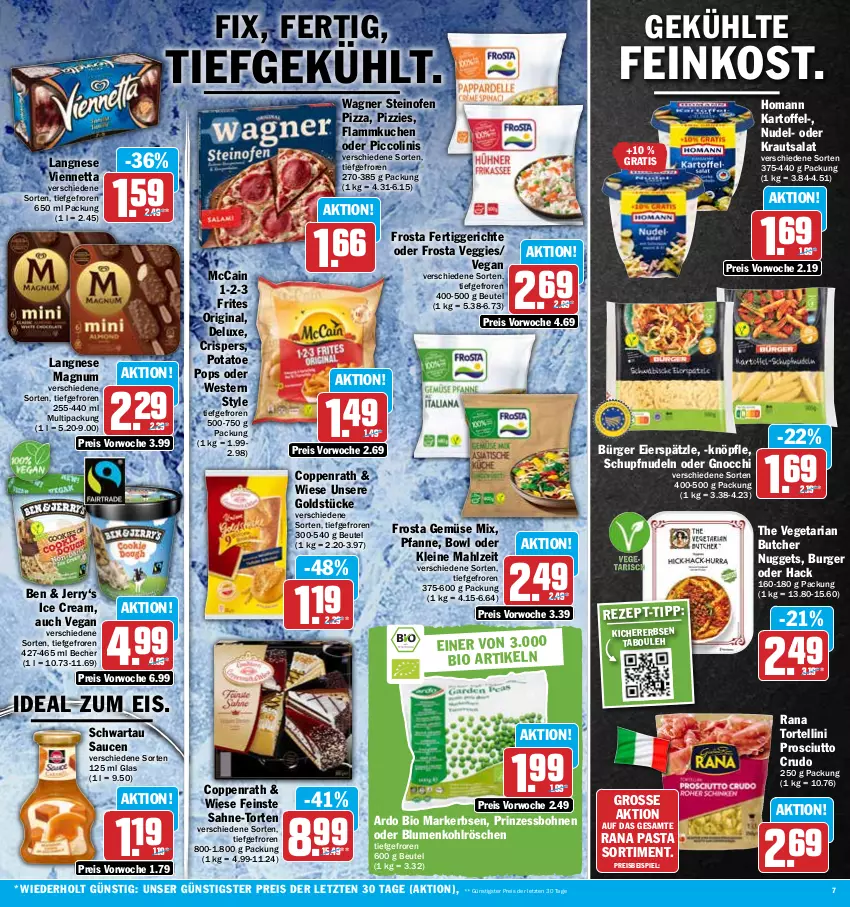 Aktueller Prospekt Hit - Prospekte - von 22.05 bis 27.05.2023 - strona 7 - produkty: aus dem kühlregal, Becher, beutel, bio, blume, blumen, blumenkohl, bohne, bohnen, burger, coppenrath, eier, eierspätzle, eis, erbsen, feinkost, fertiggericht, fertiggerichte, flammkuchen, frosta, Gemüse Mix, gin, gnocchi, Goldstücke, homann, kartoffel, kichererbsen, Kraut, krautsalat, kuchen, kühlregal, lamm, langnese, leine, magnum, mccain, nudel, nudeln, nuggets, oder piccolinis, Ofen, pasta, pfanne, piccolinis, pizza, prinzessbohnen, prosciutto, prosciutto crudo, Rana, regal, reis, Ria, sahne, salat, sauce, saucen, Schwartau, steinofen, steinofen pizza, The Vegetarian Butcher, Ti, torte, tortellini, Vegeta, veggie, viennetta, wagner, Weste, ZTE