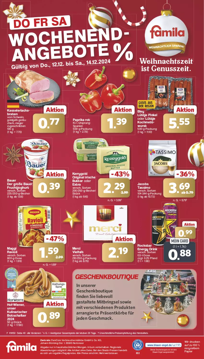 Aktueller Prospekt Famila - Prospekte - von 09.12 bis 14.12.2024 - strona 40 - produkty: auer, Bau, Bauer, Becher, bley, braten, butter, drink, drucker, eis, elle, energy drink, Engel, frucht, fruchtjoghurt, gin, irische butter, jacobs, jacobs tassimo, joghur, joghurt, kasseler, kerrygold, kerze, lachs, Lachsbraten, mac, maggi, merci, Mett, mettwurst, nuss, papier, paprika, paprika rot, Rauch, ravioli, regal, reis, ring, Rockstar, rwe, schnitten, schwein, sim, tassimo, teller, Ti, wein, wiener, wurst, ZTE