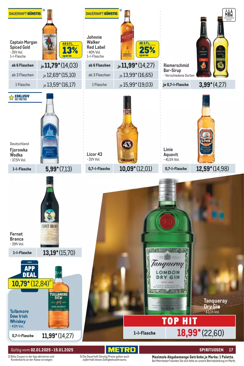 Aktueller Prospekt Metro - GastroJournal - von 02.01 bis 15.01.2025 - strona 17 - produkty: aqua, aquavit, auer, Cap, captain morgan, coupon, dry gin, eis, Fernet, fernet branca, flasche, getränk, getränke, gin, irish whiskey, johnnie walker, licor, licor 43, Palette, reis, sirup, spirituosen, Tanqueray, Ti, tullamore, tullamore dew, whiskey, wodka