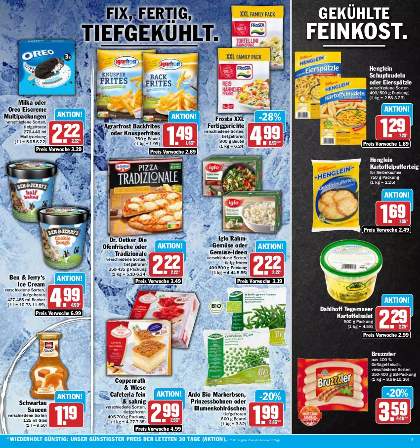 Aktueller Prospekt Aez - Prospekte - von 08.05 bis 13.05.2023 - strona 7 - produkty: agrarfrost, aus dem kühlregal, Becher, beutel, bio, blume, blumen, blumenkohl, bohne, bohnen, bruzzzler, coppenrath, creme, die ofenfrische, Dr. Oetker, eier, eierspätzle, eis, eiscreme, erbsen, feinkost, fertiggericht, fertiggerichte, fleisch, frosta, Geflügel, henglein, iglo, kartoffel, kartoffelpuffer, kartoffelsalat, kuchen, kühlregal, milka, nudel, nudeln, Ofen, oreo, prinzessbohnen, Rahmgemüse, regal, reis, Ria, salat, sauce, saucen, Schwartau, Tegernseer, Ti, tradizionale, ZTE