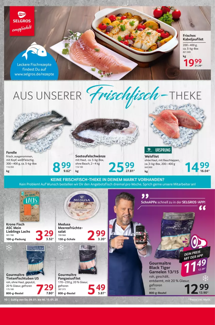 Aktueller Prospekt Selgros - Food - von 09.01 bis 15.01.2025 - strona 10 - produkty: angebot, Bau, beutel, eis, elle, filet, fisch, fleisch, forelle, frischfisch, früchte, garnelen, kabeljaufilet, krone, lachs, lack, LG, meeresfrüchte, Pangasius, rel, rezept, rezepte, salat, Schal, Schale, Ti, Wels