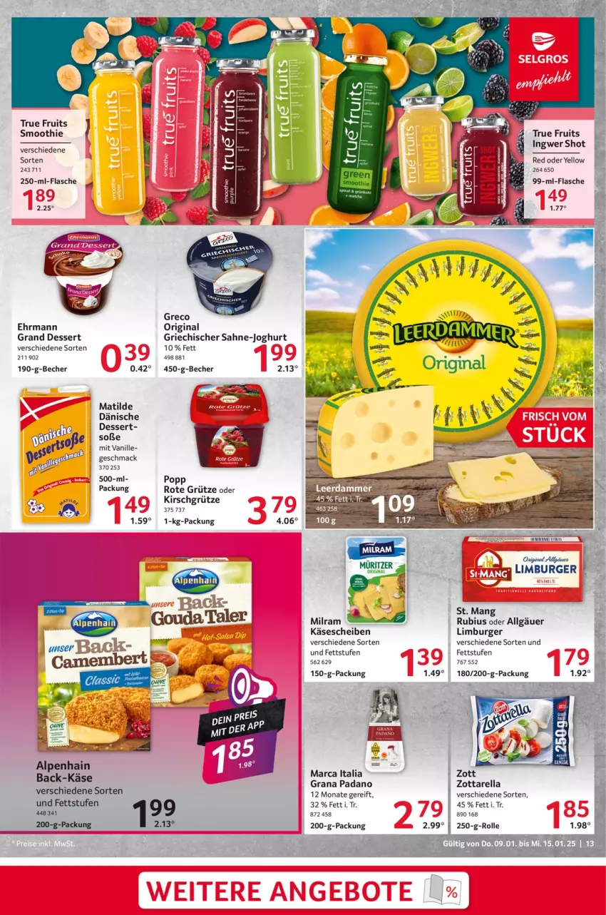 Aktueller Prospekt Selgros - Food - von 09.01 bis 15.01.2025 - strona 13 - produkty: Alpenhain, Becher, burger, dessert, ehrmann, Ehrmann Grand Dessert, flasche, gin, grana, grana padano, grütze, ingwer, joghur, joghurt, Käse, käsescheiben, kirsch, Kirschgrütze, LG, Limburger, mac, milram, padano, Popp, Rana, rel, Rote Grütze, Rubius, sahne, smoothie, Soße, St. Mang, Ti, true fruits, vanille, zott, zottarella