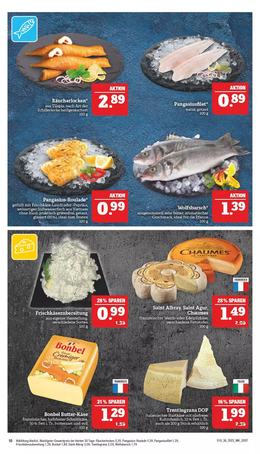 Aktueller Prospekt Marktkauf - Prospekt - von 04.09 bis 10.09.2022 - strona 10 - produkty: albray, bonbel, braten, butter, eier, eis, filet, fisch, frischkäse, frischkäsezubereitung, grana, halbfester schnittkäse, hartkäse, ideal zum braten, italienischer hartkäse, Käse, milch, natur, Pangasius, paprika, Rana, reis, saint albray, schnittkäse, Ti, tisch, uhr, wasser, Wels, wolfsbarsch, ZTE