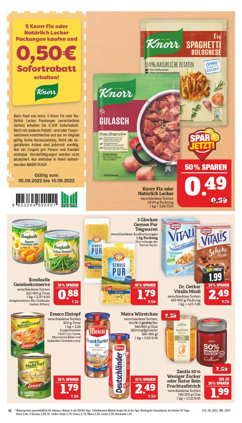 Aktueller Prospekt Marktkauf - Prospekt - von 04.09 bis 10.09.2022 - strona 16 - produkty: ACC, aktionspreis, aufstrich, bio, bohne, bohnen, bonduelle, chili, coupon, curry, deka, Dr. Oetker, eintopf, eis, elle, erasco, erbsen, erde, frucht, fruchtaufstrich, Garten, gartenerbsen, gin, Goldmais, Käse, knorr, knorr fix, mac, mais, meica, müsli, natur, nuss, reis, sofortrabatt, teigwaren, Ti, topf, vita, vitalis, vitalis müsli, würstchen, zentis, ZTE, zucker