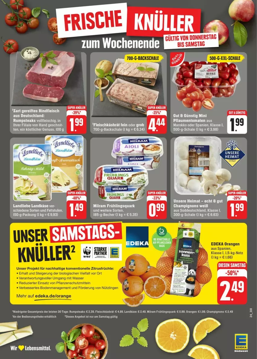 Aktueller Prospekt Edeka - Prospekte - von 20.01 bis 27.01.2024 - strona 30 - produkty: angebot, bio, champignon, champignons, deka, eis, elle, ente, fleisch, früchte, Käse, landkäse, landliebe, lebensmittel, milram, ndk, nuss, orange, orangen, pflanze, pflanzen, pflaume, pflaumen, quark, rum, rumpsteak, Schal, Schale, steak, steaks, tee, Ti, tomate, tomaten, wasser