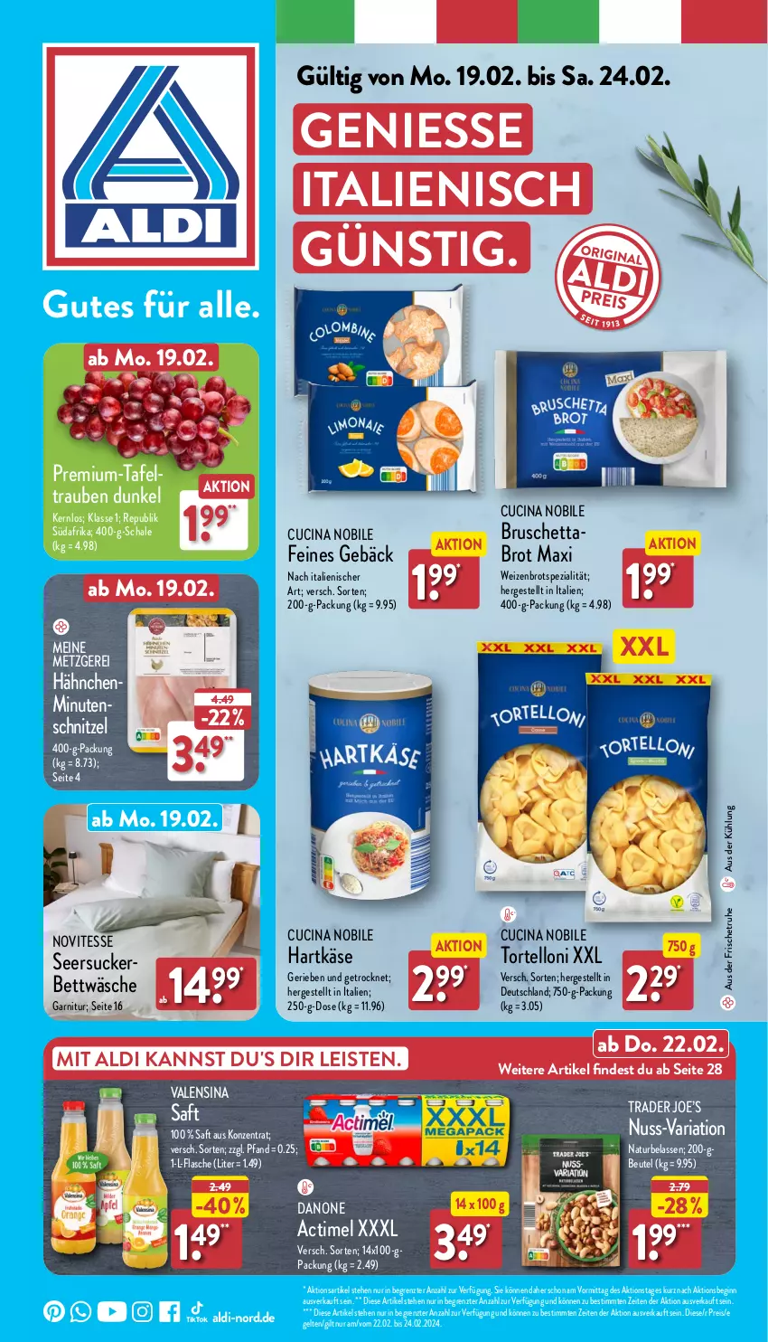 Aktueller Prospekt Aldi Nord - Von Montag - von 19.02 bis 24.02.2024 - strona 1 - produkty: actimel, aldi, bett, bettwäsche, beutel, brot, cin, danone, eis, flasche, garnitur, gin, hartkäse, Käse, minutenschnitzel, natur, nuss, reis, Ria, saft, Schal, Schale, schnitzel, seersucker, Spezi, Ti, torte, tortelloni, trauben, valensina, Weizenbrot, ZTE