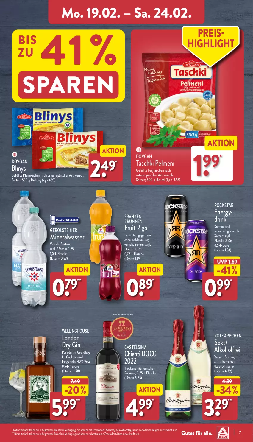 Aktueller Prospekt Aldi Nord - Von Montag - von 19.02 bis 24.02.2024 - strona 7 - produkty: alkohol, Alwa, Amber, beutel, brunnen, chia, chianti, cocktail, cocktails, dovgan, drink, drinks, dry gin, eis, elle, erfrischungsgetränk, flasche, franken brunnen, gerolsteine, gerolsteiner, getränk, gin, kuchen, london dry, london dry gin, mineralwasser, pelmeni, Pfannkuchen, reis, Rockstar, rotkäppchen, rotwein, sekt, steiner, Tasche, taschen, taschki, teller, Ti, wasser, wein, ZTE