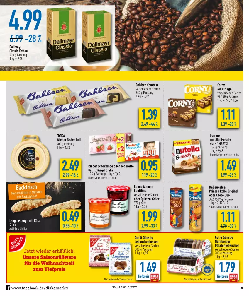 Aktueller Prospekt Diska - Prospekte - von 04.10 bis 08.10.2022 - strona 6 - produkty: bahlsen, Berger, bonne maman, debeukelaer, deka, eis, ferrero, gelee, gin, kaffee, Käse, Kinder, kinder schokolade, konfitüre, kuchen, Laugenstange, Lebkuchen, mam, müsli, Müsliriegel, nürnberger, nutella, Oblaten, oder yogurette, prinzen rolle, reis, riegel, schoko, schokolade, Ti, tiefpreis, wiener, wiener boden, Yo, yogurette