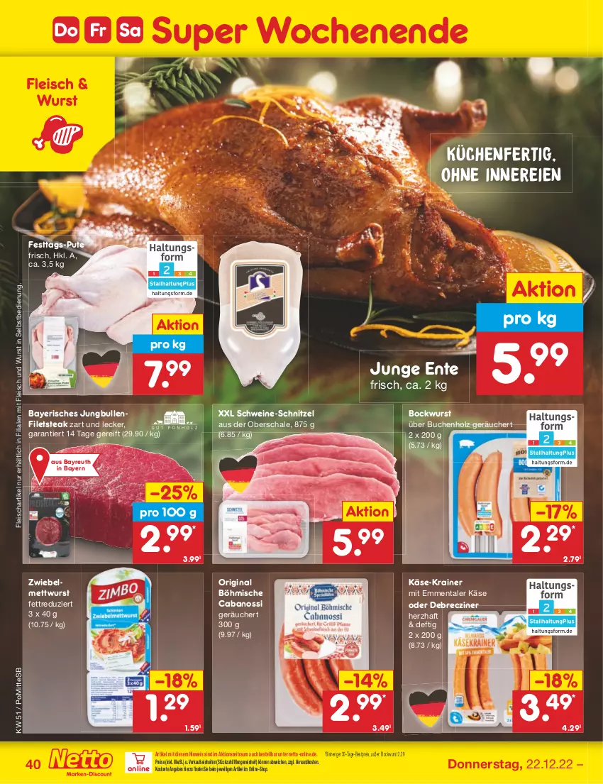 Aktueller Prospekt Netto Marken-Discount - Filial-Angebote - von 19.12 bis 24.12.2022 - strona 40 - produkty: bestpreis, bockwurst, buch, Cabanossi, debrecziner, eis, emmentaler, ente, filet, filets, fleisch, gin, Holz, jungbullen, Käse, küche, Küchen, Mett, mettwurst, ndk, pute, reis, Schal, Schale, schnitzel, schwein, schweine, schweine-schnitzel, steak, Ti, wein, weine, wurst, wurst in selbstbedienung, zwiebel, zwiebelmettwurst