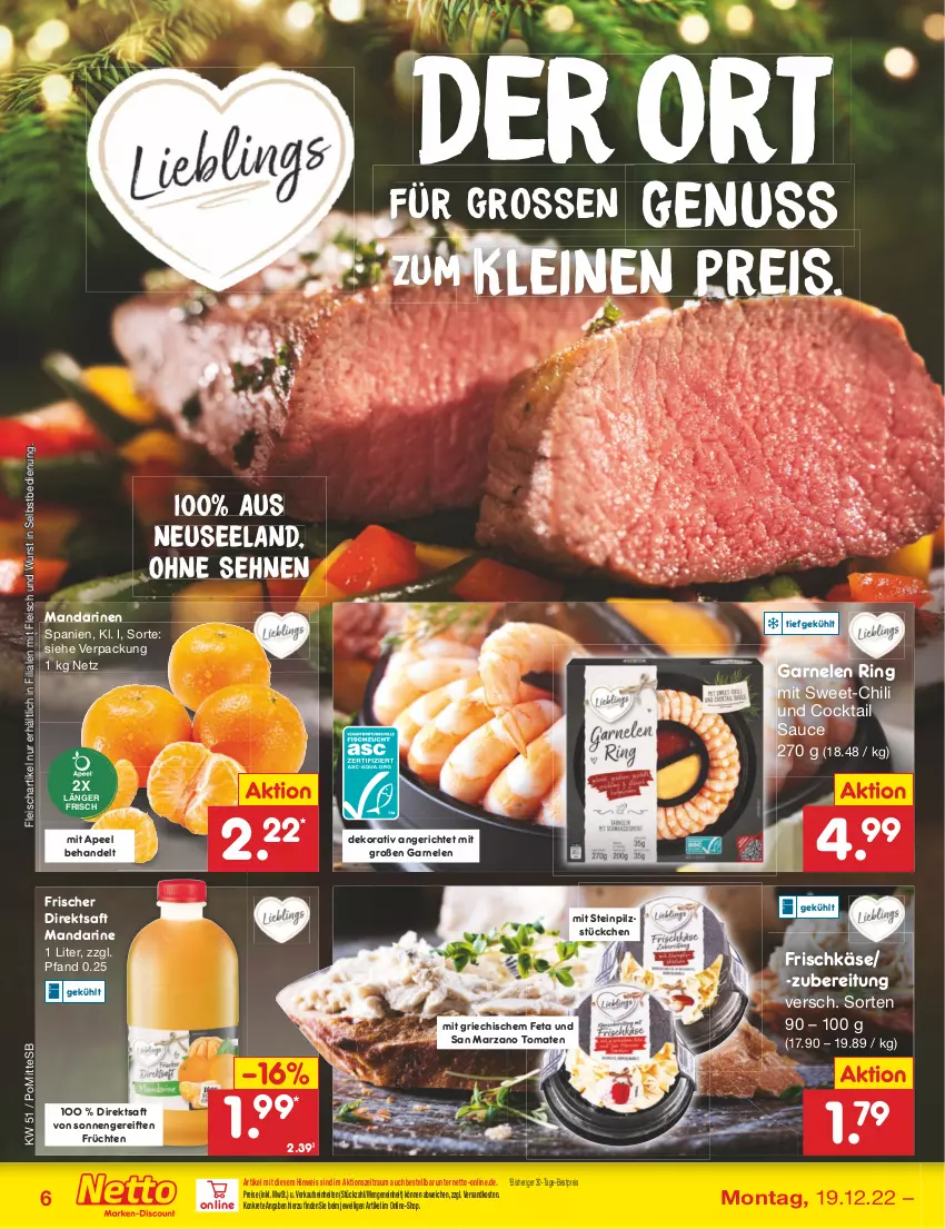 Aktueller Prospekt Netto Marken-Discount - Filial-Angebote - von 19.12 bis 24.12.2022 - strona 6 - produkty: bestpreis, chili, cocktail, direktsaft, eis, Elan, feta, fleisch, frischkäse, früchte, früchten, garnelen, Käse, leine, mandarine, mandarinen, ndk, nuss, reis, ring, saft, sauce, Ti, tomate, tomaten, wurst, wurst in selbstbedienung