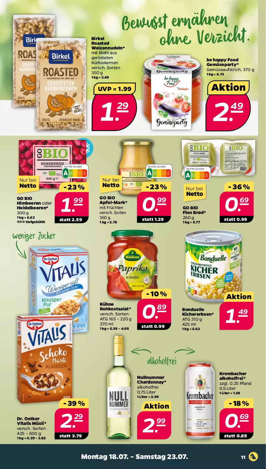 Aktueller Prospekt Netto - Woche 29 - von 18.07 bis 23.07.2022 - strona 11 - produkty: alkohol, apfel, aufstrich, beere, beeren, bio, birkel, bonduelle, chardonnay, Dr. Oetker, elle, erbsen, früchte, früchten, heidelbeere, heidelbeeren, himbeer, himbeere, himbeeren, kichererbsen, krombache, krombacher, Kühne, Kürbis, kürbiskerne, mehl, müsli, nudel, nudeln, salat, Ti, vita, vitalis, vitalis müsli, zucker