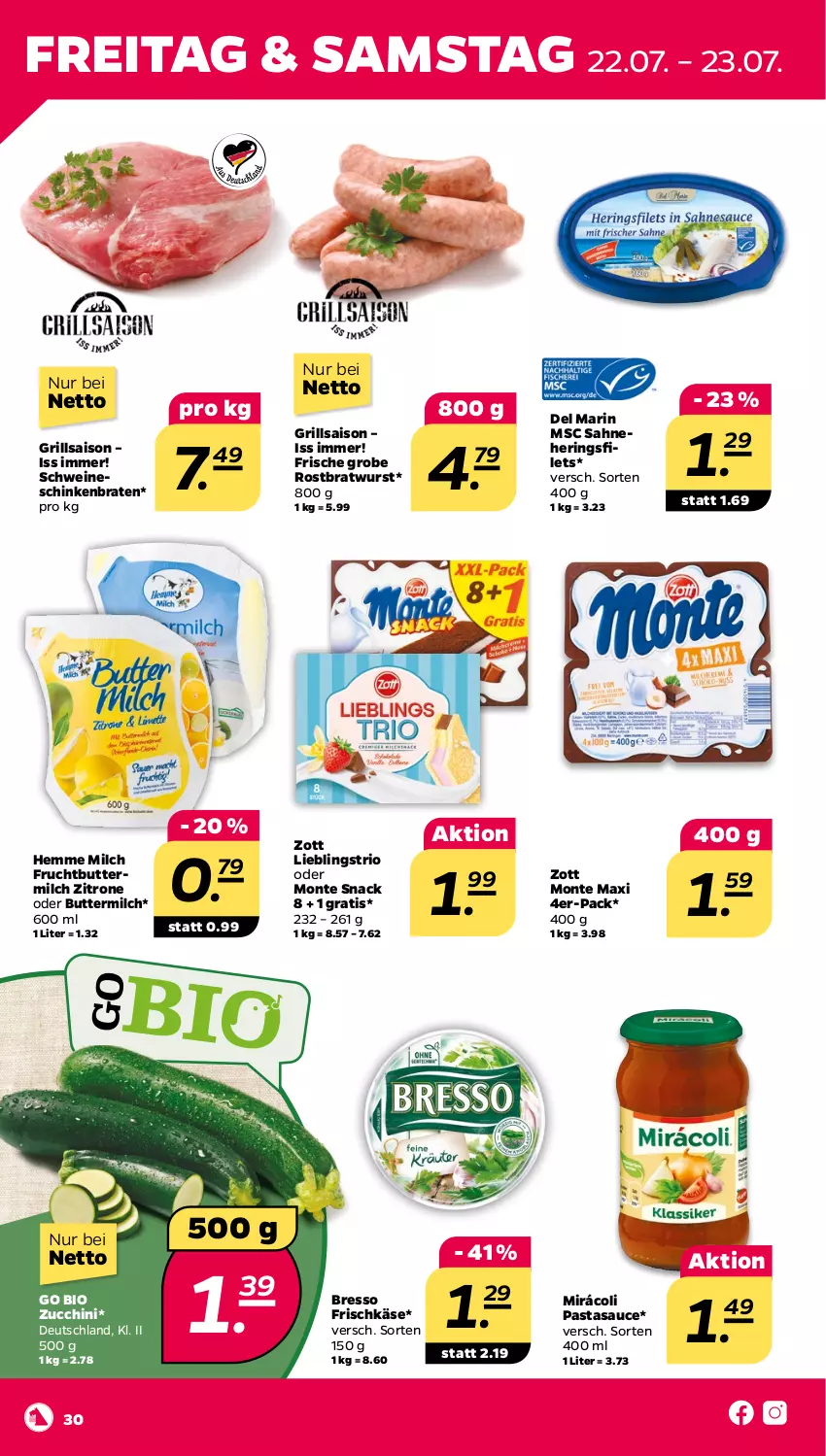 Aktueller Prospekt Netto - Woche 29 - von 18.07 bis 23.07.2022 - strona 30 - produkty: bio, braten, bratwurst, bresso, butter, buttermilch, filet, filets, frischkäse, frucht, grill, hering, Herings, heringsfilets, Käse, milch, Mirácoli, monte, pasta, ring, rostbratwurst, sahne, sauce, schinken, schinkenbraten, schwein, schweine, snack, Ti, wein, weine, wurst, zitrone, zott, Zott Monte, zucchini