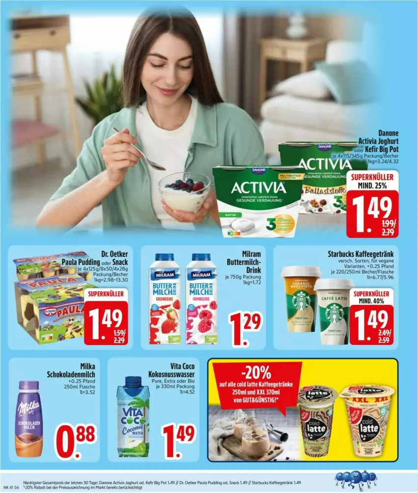 Aktueller Prospekt Edeka - Prospekte - von 05.10 bis 10.10.2026 - strona 8 - produkty: activia, activia joghurt, Becher, butter, buttermilch, danone, danone activia, Dr. Oetker, drink, eis, flasche, getränk, getränke, joghur, joghurt, kaffee, Kefir, kokos, kokosnuss, latte, milch, milka, milram, nuss, Paula, paula pudding, pudding, reis, Ria, schoko, schokolade, schokoladen, snack, starbucks, Ti, vita, Vita C, wasser, ZTE