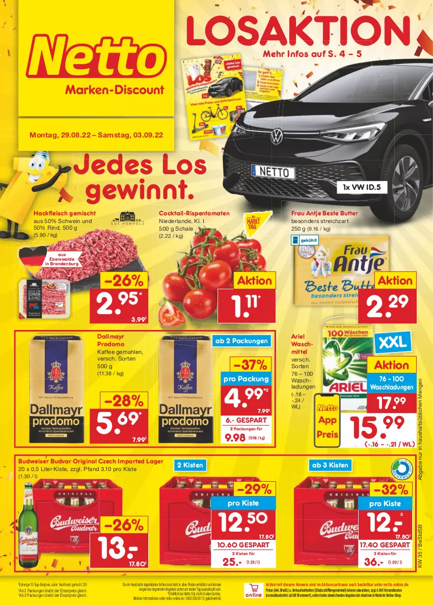 Aktueller Prospekt Netto Marken-Discount - Filial-Angebote - von 29.08 bis 03.09.2022 - strona 1 - produkty: angebot, ariel, ariel waschmittel, beste butter, bestpreis, budweiser, butter, cocktail, dallmayr, dallmayr prodomo, eis, fleisch, frau antje, gin, hackfleisch, hackfleisch gemischt, kaffee, ndk, prodomo, reis, rind, rispentomaten, Schal, Schale, schwein, Streichzart, Ti, tomate, tomaten, versandkostenfrei, waschmittel, wein, ZTE