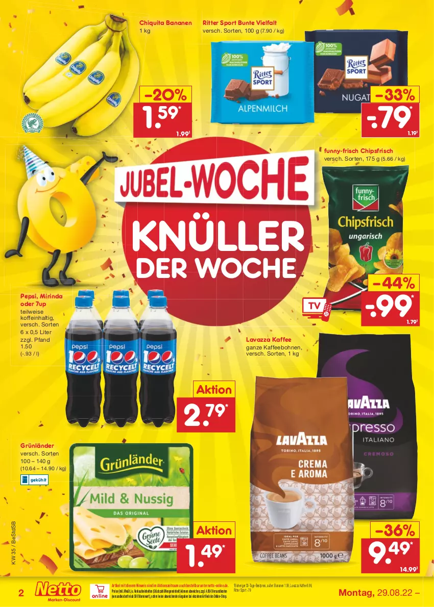 Aktueller Prospekt Netto Marken-Discount - Filial-Angebote - von 29.08 bis 03.09.2022 - strona 2 - produkty: 7UP, banane, bananen, bestpreis, bohne, bohnen, chips, chipsfrisch, chiquita, eis, funny-frisch, grünländer, kaffee, kaffeebohnen, lavazza, Mirinda, ndk, pepsi, reis, rind, ritter, ritter sport, Sport, Ti, versandkostenfrei