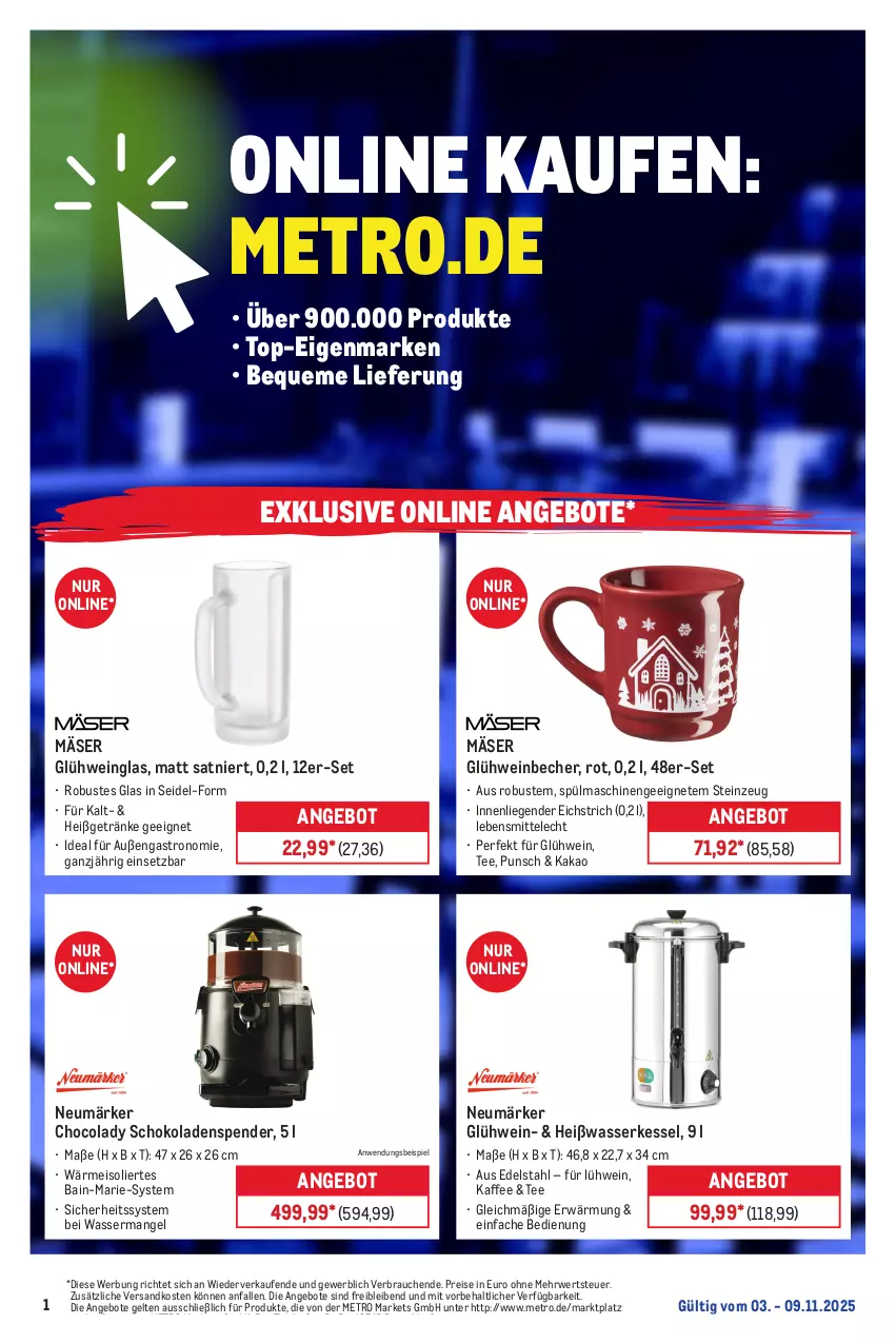 Aktueller Prospekt Metro - Online: Wochen-Angebote - von 03.11 bis 09.11.2025 - strona 2 - produkty: angebot, angebote, Becher, cola, edelstahl, eis, erde, getränk, getränke, Glühwein, kaffee, kakao, lebensmittel, Liege, Metro, ndk, Rauch, reis, Ria, rwe, schoko, schokolade, schokoladen, spülmaschinen, tee, Ti, wasser, Wasserkessel, wein