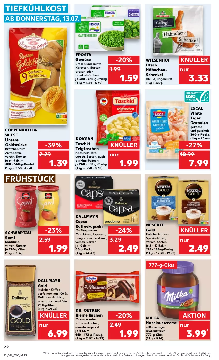 Aktueller Prospekt Kaufland - Prospekt - von 13.07 bis 19.07.2023 - strona 24 - produkty: angebot, aufstrich, beutel, brokkoli, brot, brotaufstrich, brötchen, Cap, coppenrath, creme, dallmayr, dallmayr capsa, dallmayr gold, dovgan, Dr. Oetker, erbsen, escal, espresso, frosta, garnelen, Garten, gartenerbsen, gewürz, Goldstücke, hähnchenschenkel, haselnuss, Haselnusscreme, henkel, kaffee, kaffeekapseln, kaffeespezialitäten, karotten, konfitüre, kuchen, leine, löslicher kaffee, lungo, milka, Nescafé, nescafé gold, nespresso, nuss, pelmeni, prodomo, schenkel, Schwartau, Spezi, Tasche, taschen, taschki, Ti, tiefkühlkost, tisch, wiesenhof, zitrone, zitronen, ZTE